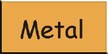 Metal